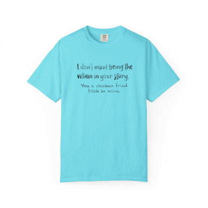 I don’t mind being a villain Unisex Garment-Dyed T-shirt