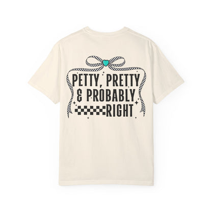Petty pretty and right T-shirt