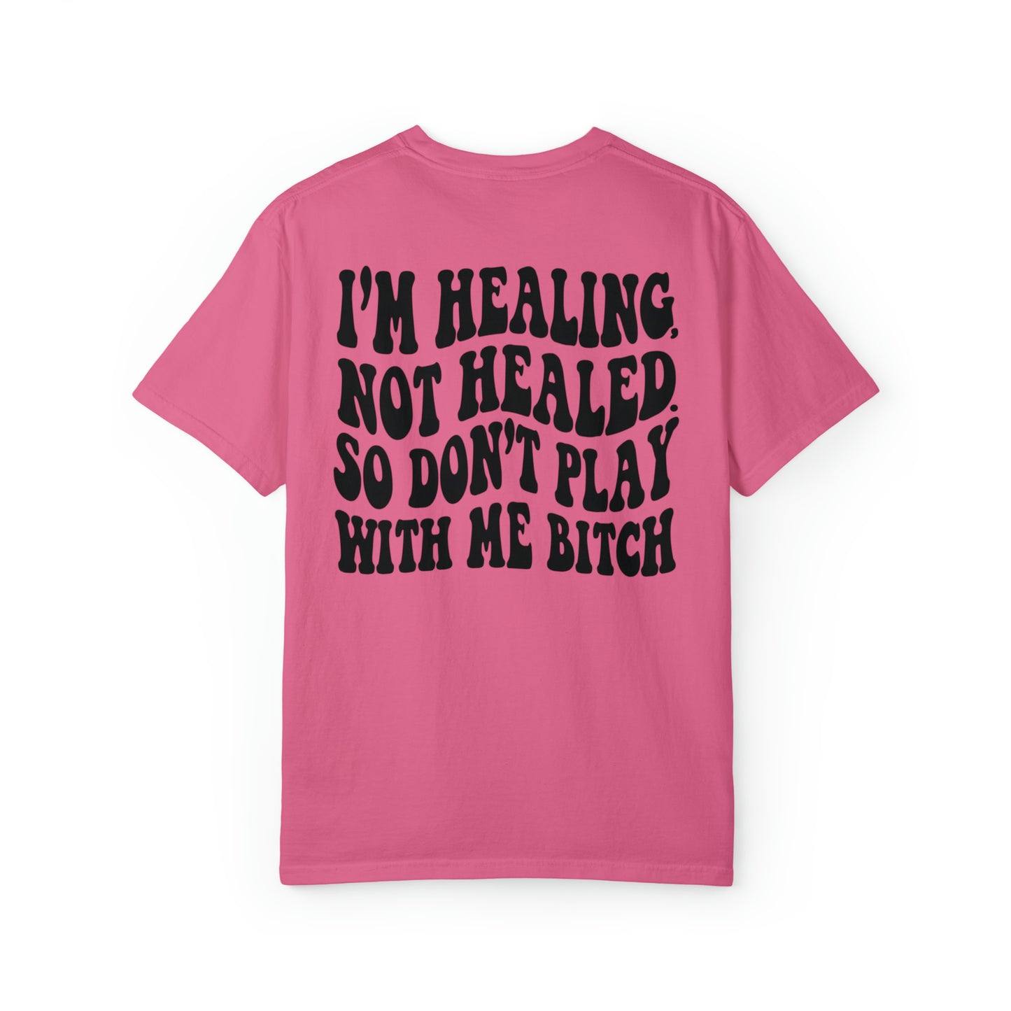 Almost healed Unisex Garment-Dyed T-shirt