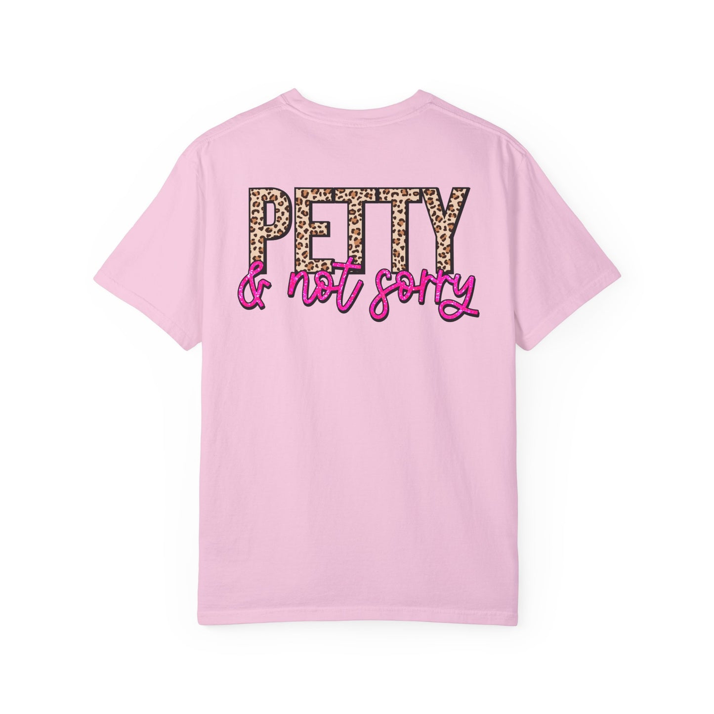 petty not sorry Unisex Garment-Dyed T-shirt