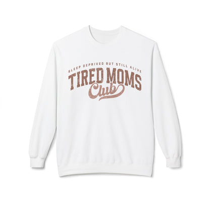 Tired Moms Club Sweatshirt – Cozy 'Tired Moms Club' Crewneck for New & Sleep-Deprived Moms