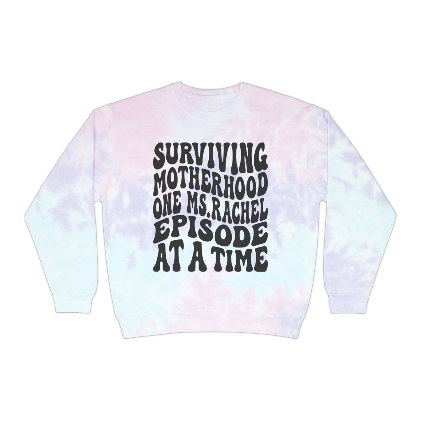 Surviving On Ms Rachel Unisex Tie-Dye Sweatshirt