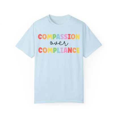 compassion over compliance Unisex Garment-Dyed T-shirt