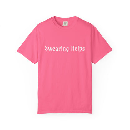Swearing helps Unisex Garment-Dyed T-shirt