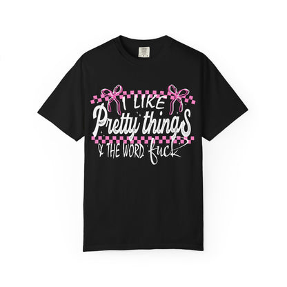 I like pretty things tshirt
