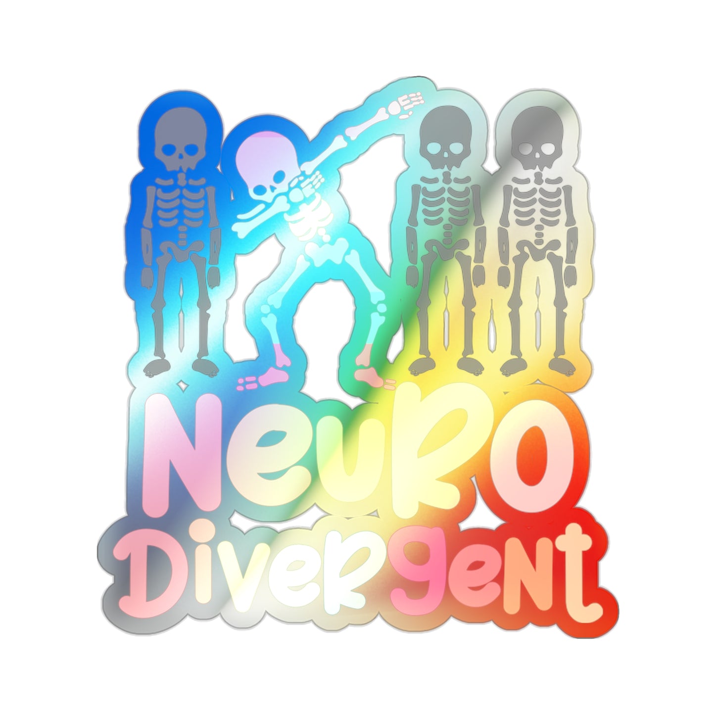 neurodivergent Holographic Die-cut Stickers