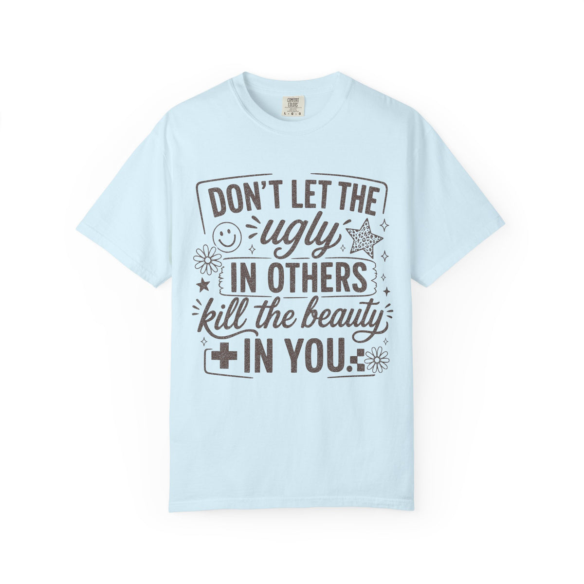 Don’t kill the beauty Unisex Garment-Dyed T-shirt