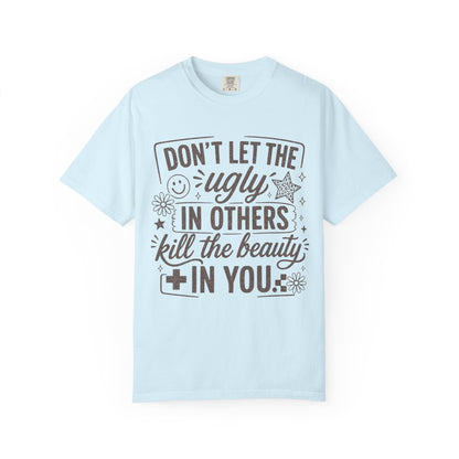 Don’t kill the beauty Unisex Garment-Dyed T-shirt