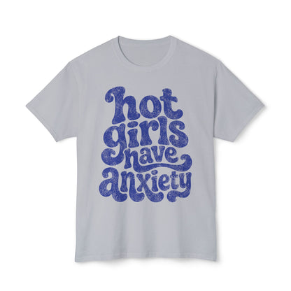 Hot girls and anxiety 
Unisex HD Cotton™ T-shirt