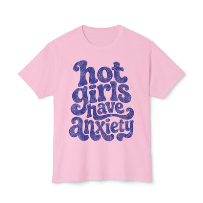 Hot girls and anxiety 
Unisex HD Cotton™ T-shirt