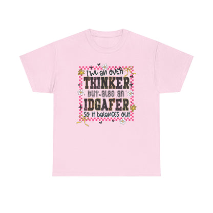 I'm an over thinker but Also an IDGAfer' Shirt