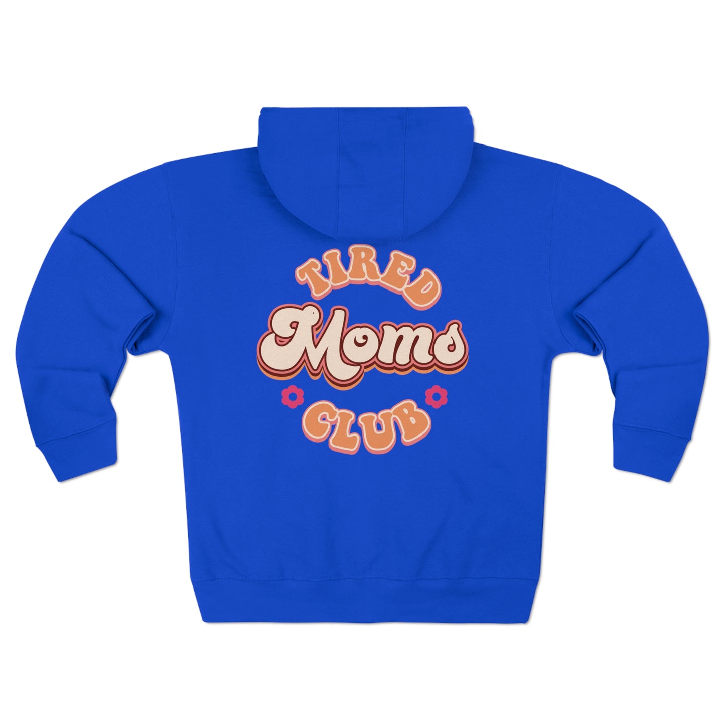 Tired moms club Unisex Premium Full Zip Hoodie