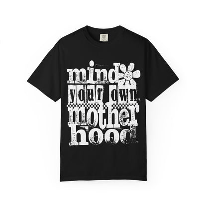Mind Your Own Motherhood Unisex T-shirt