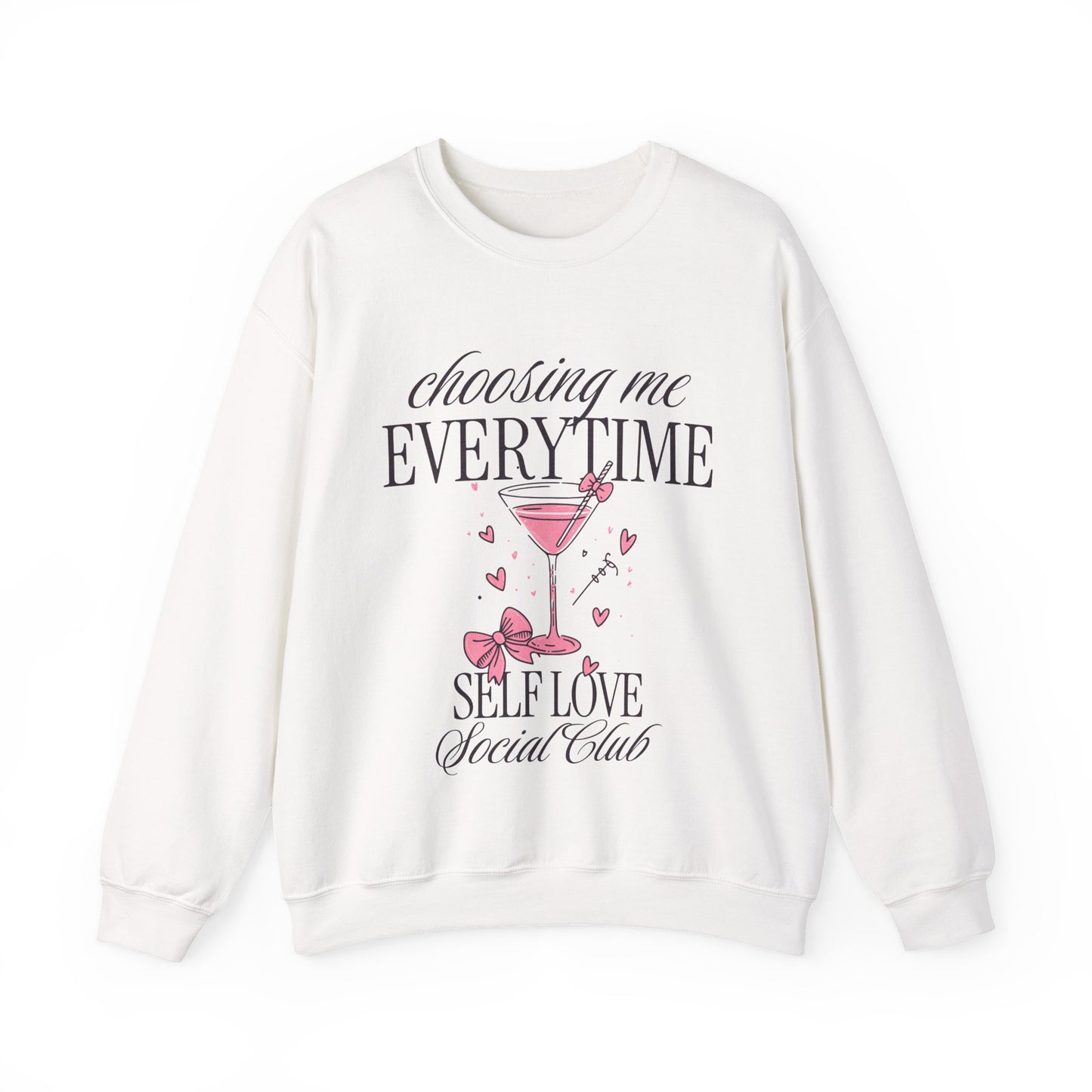 Self Love Crewneck Sweatshirt — "Choosing Me Everytime" Pink Cocktail Graphic