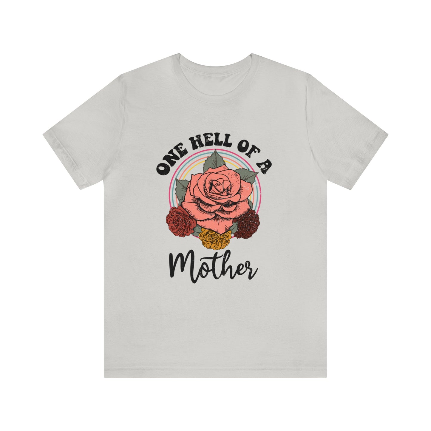 One hell of a mother Unisex Jersey Short Sleeve Tee