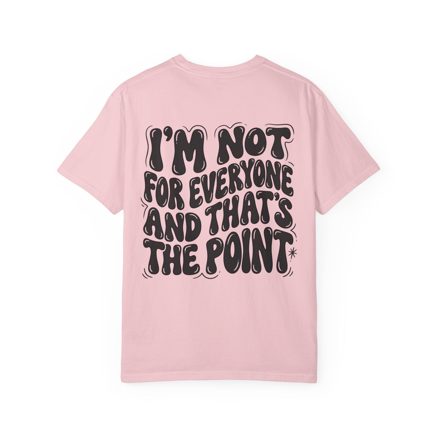 Not for everyone Unisex Garment-Dyed T-shirt