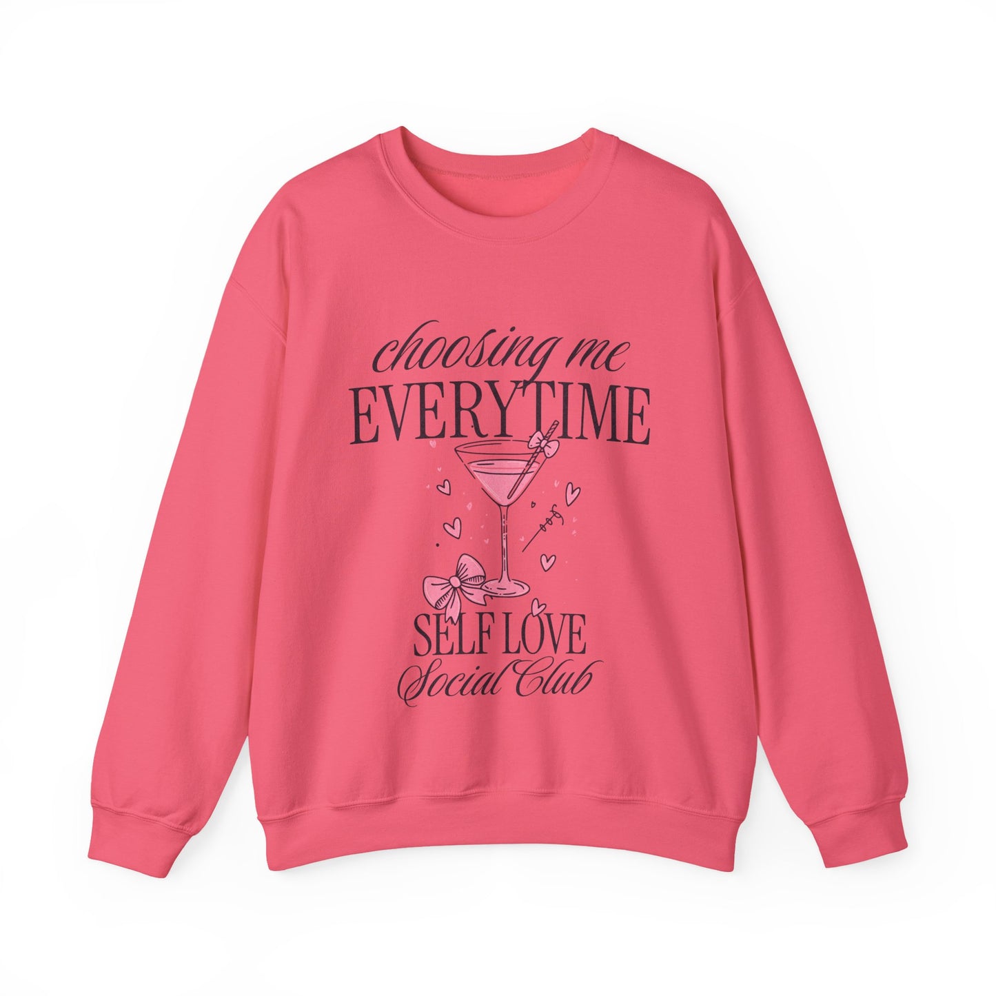Self Love Crewneck Sweatshirt — "Choosing Me Everytime" Pink Cocktail Graphic
