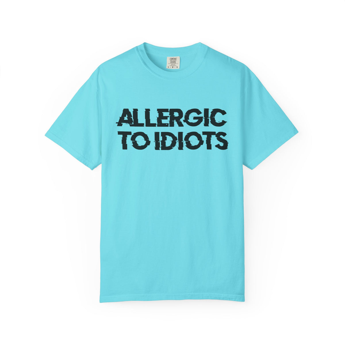 Allergic to idiots Unisex Garment-Dyed T-shirt