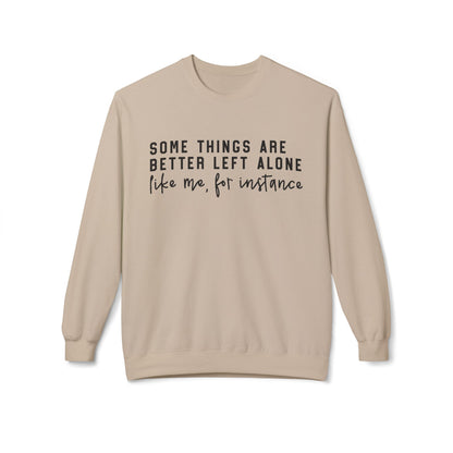 Some Things Are Better Left Alone Casual Graphic Pullover