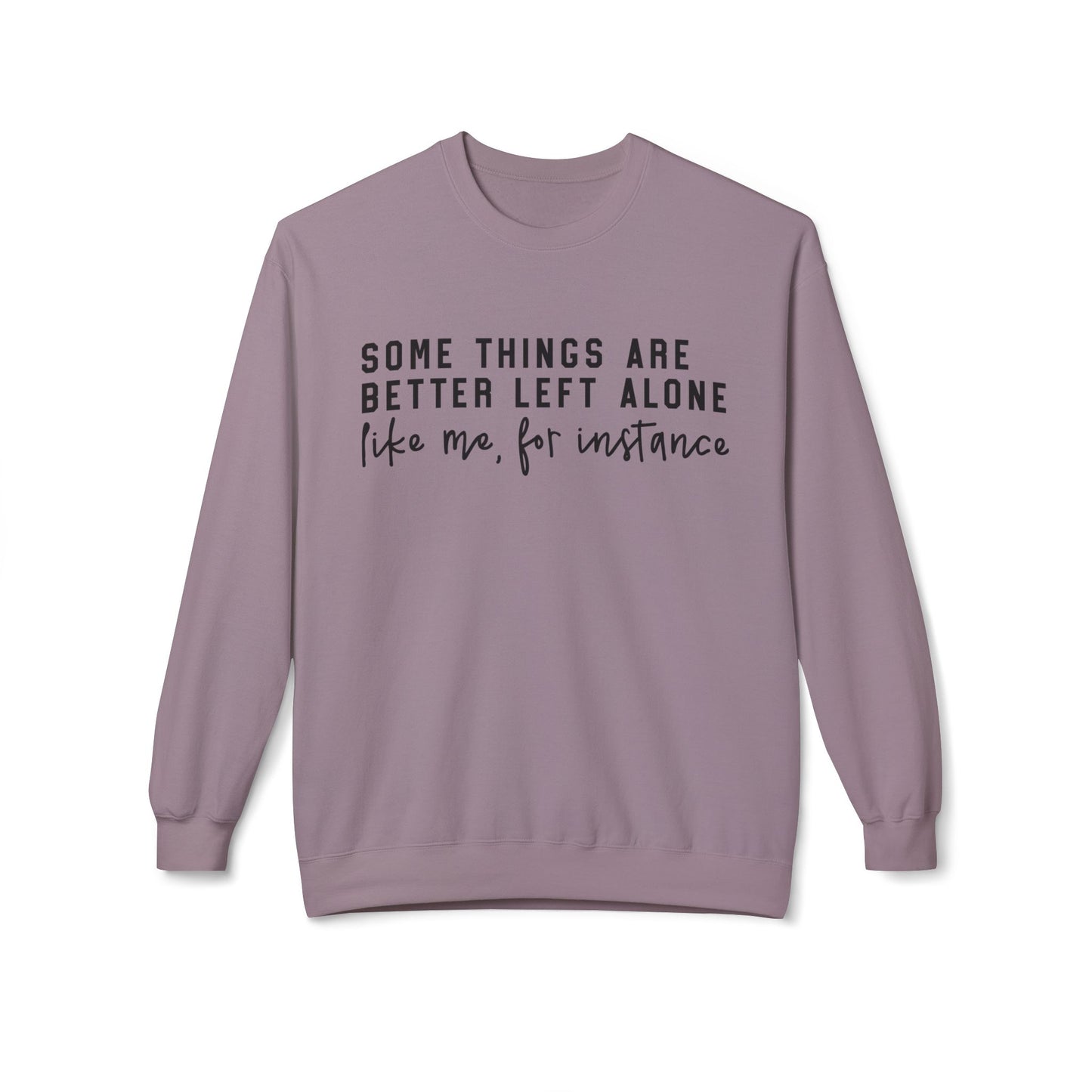Some Things Are Better Left Alone Casual Graphic Pullover