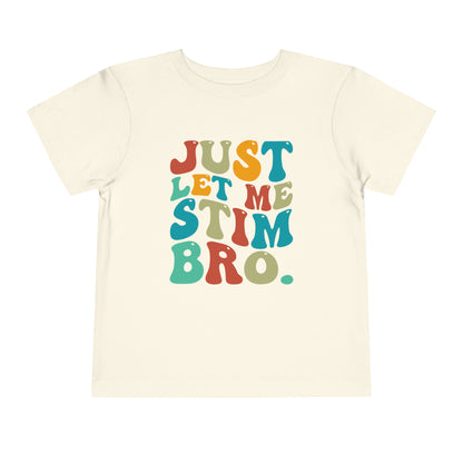 just let me stim Toddler Short Sleeve Tee