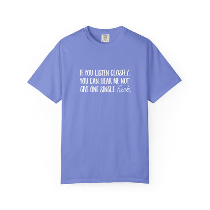 Not a single eff Unisex Garment-Dyed T-shirt