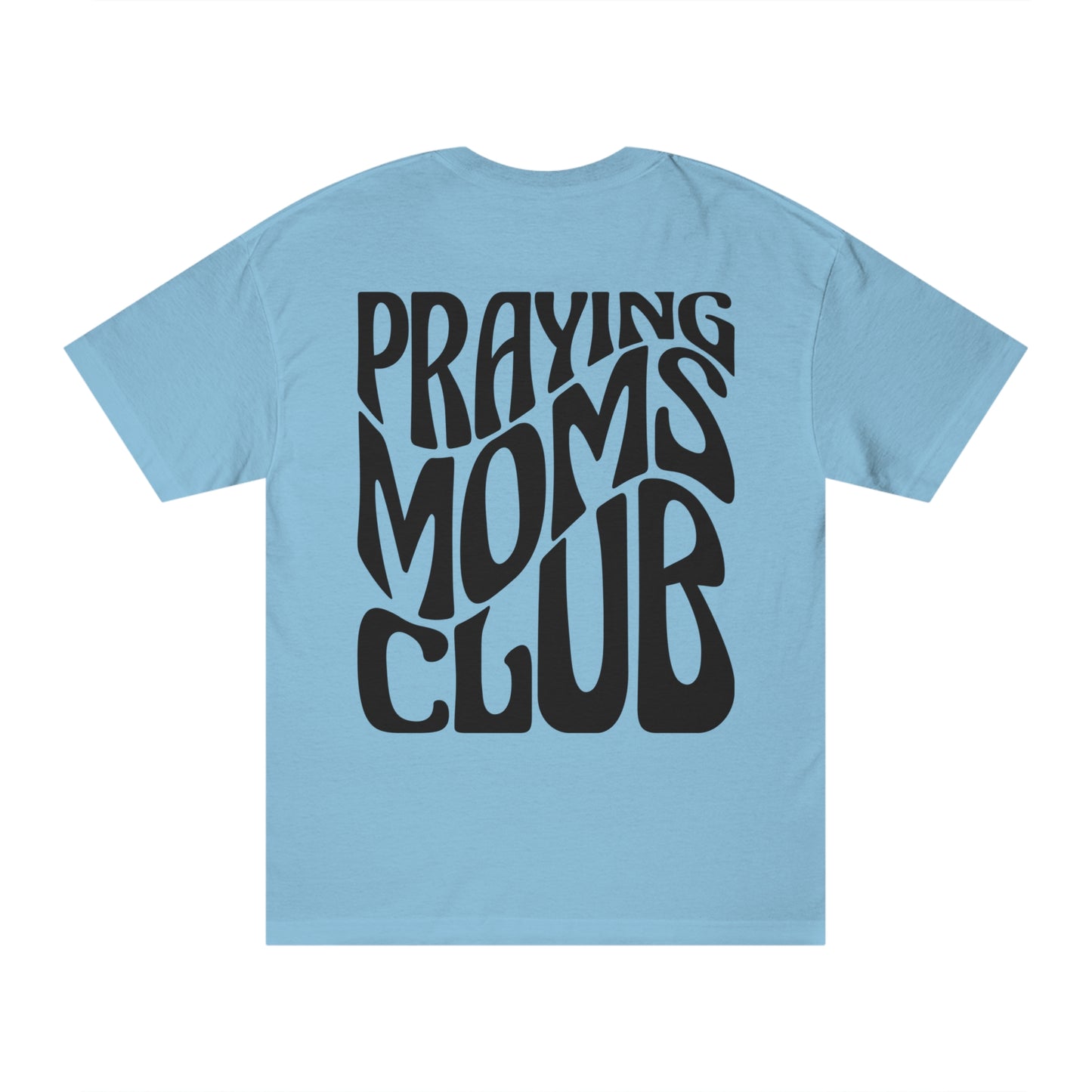 Praying Moms Club Unisex Classic Tee