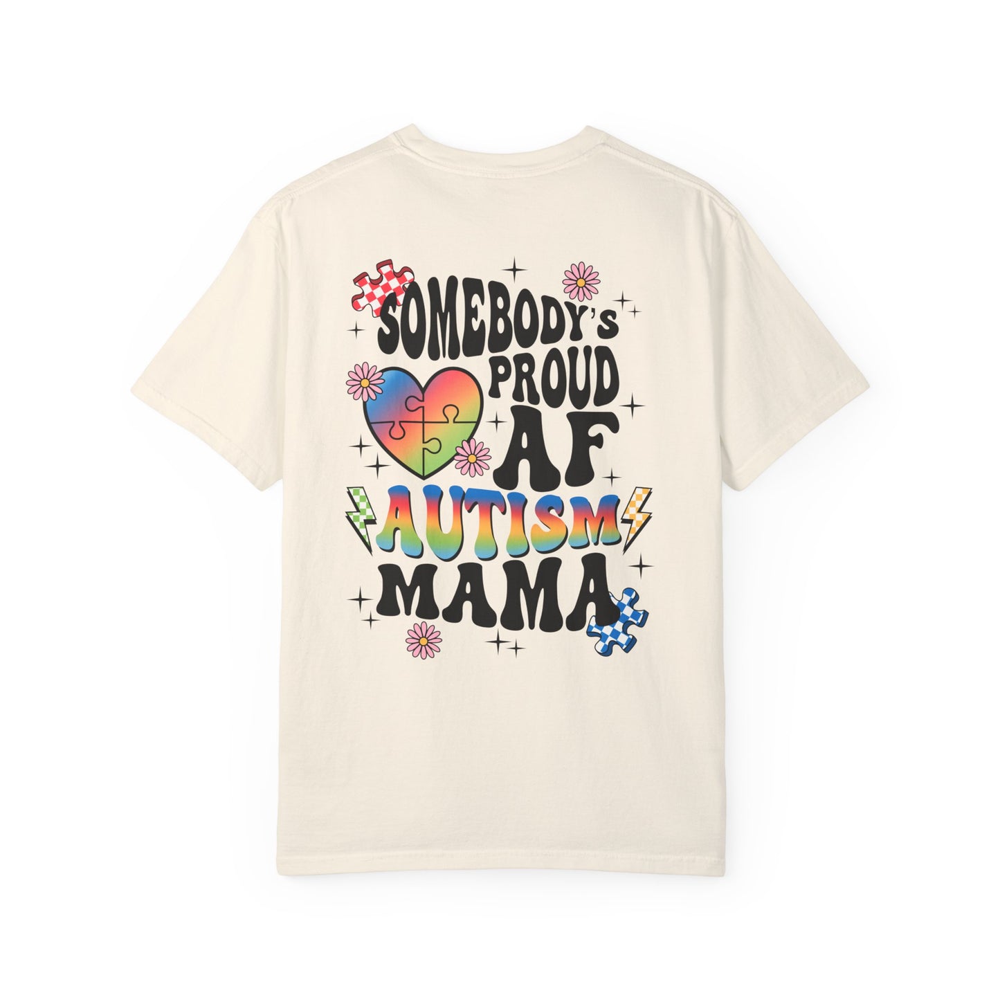 Somebody's proud autism mama Unisex Garment-Dyed T-shirt