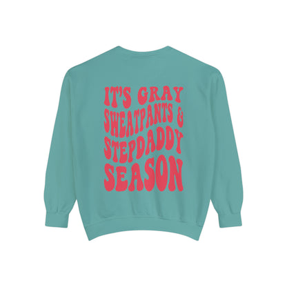 Stepdads Season Unisex Garment-Dyed Sweatshirt