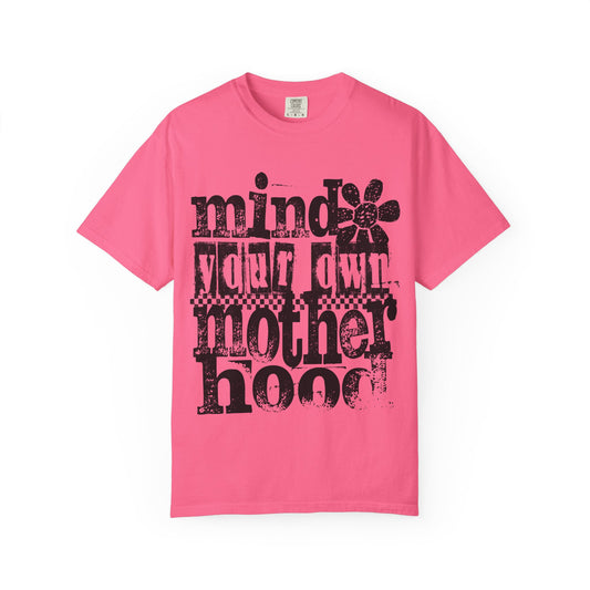 Mind Your Own Motherhood Unisex T-shirt