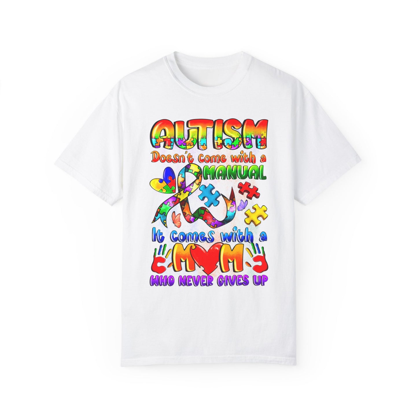 autism moms don't give up Unisex Garment-Dyed T-shirt