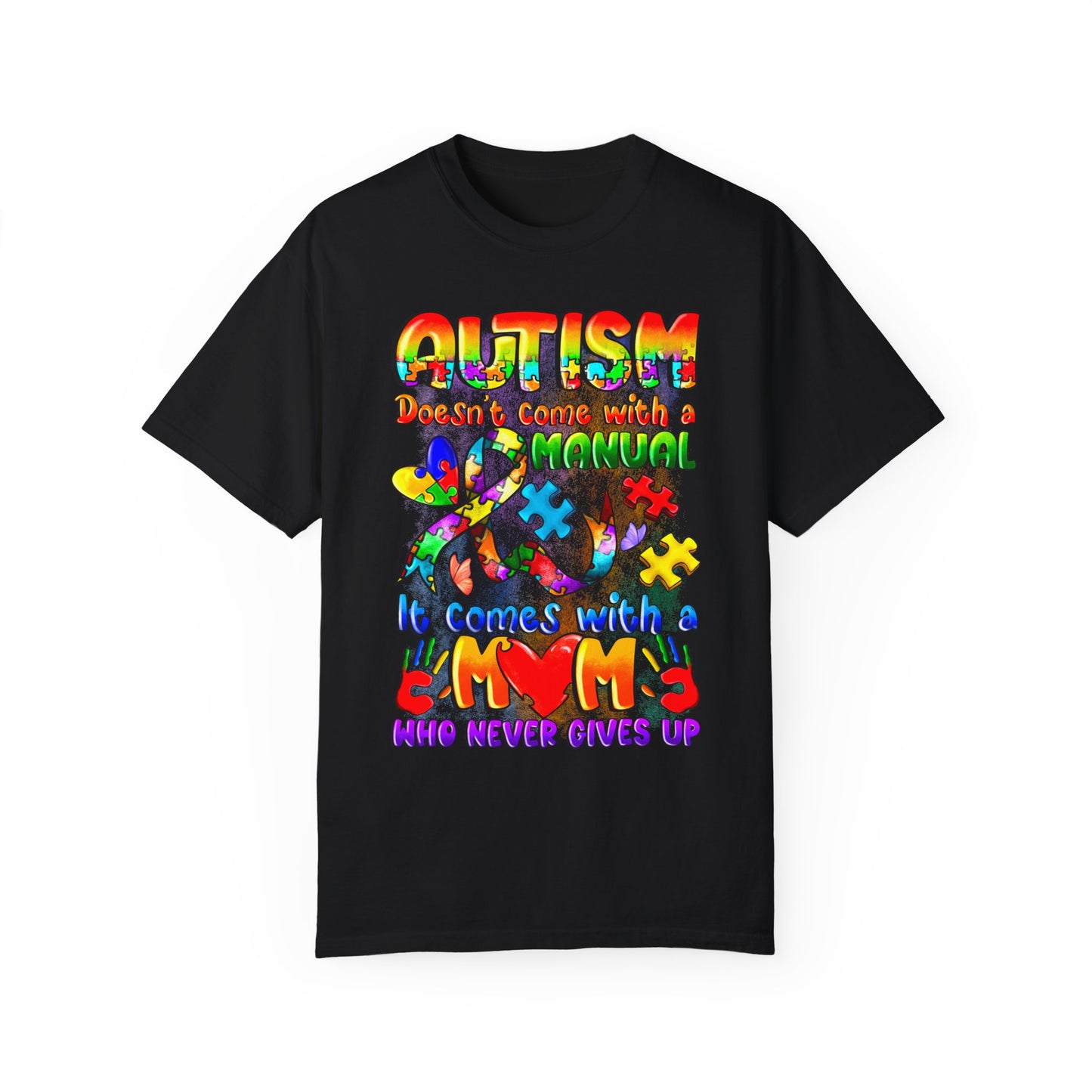 autism moms don't give up Unisex Garment-Dyed T-shirt