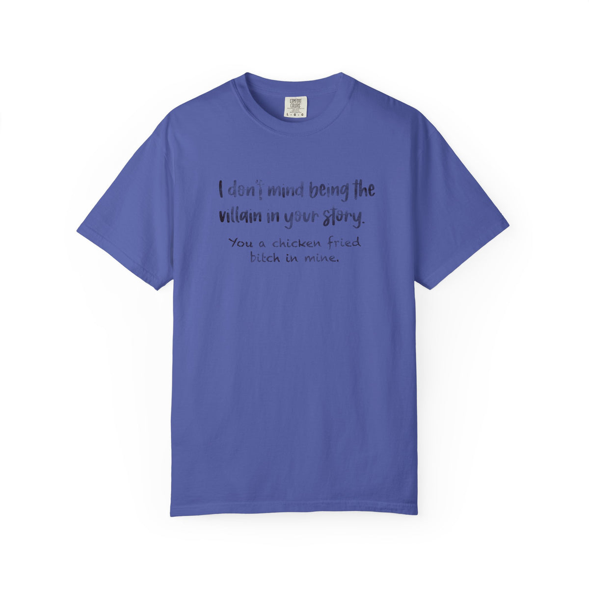 I don’t mind being a villain Unisex Garment-Dyed T-shirt