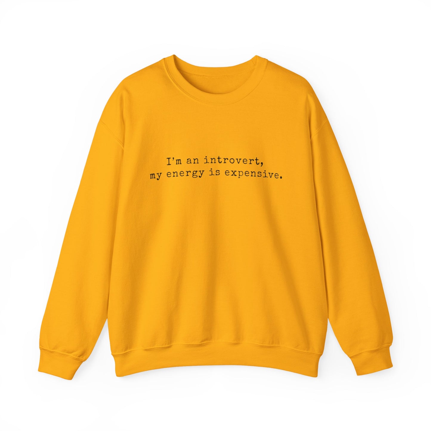 I’m an introvert, my energy is expensive Minimalist Crewneck