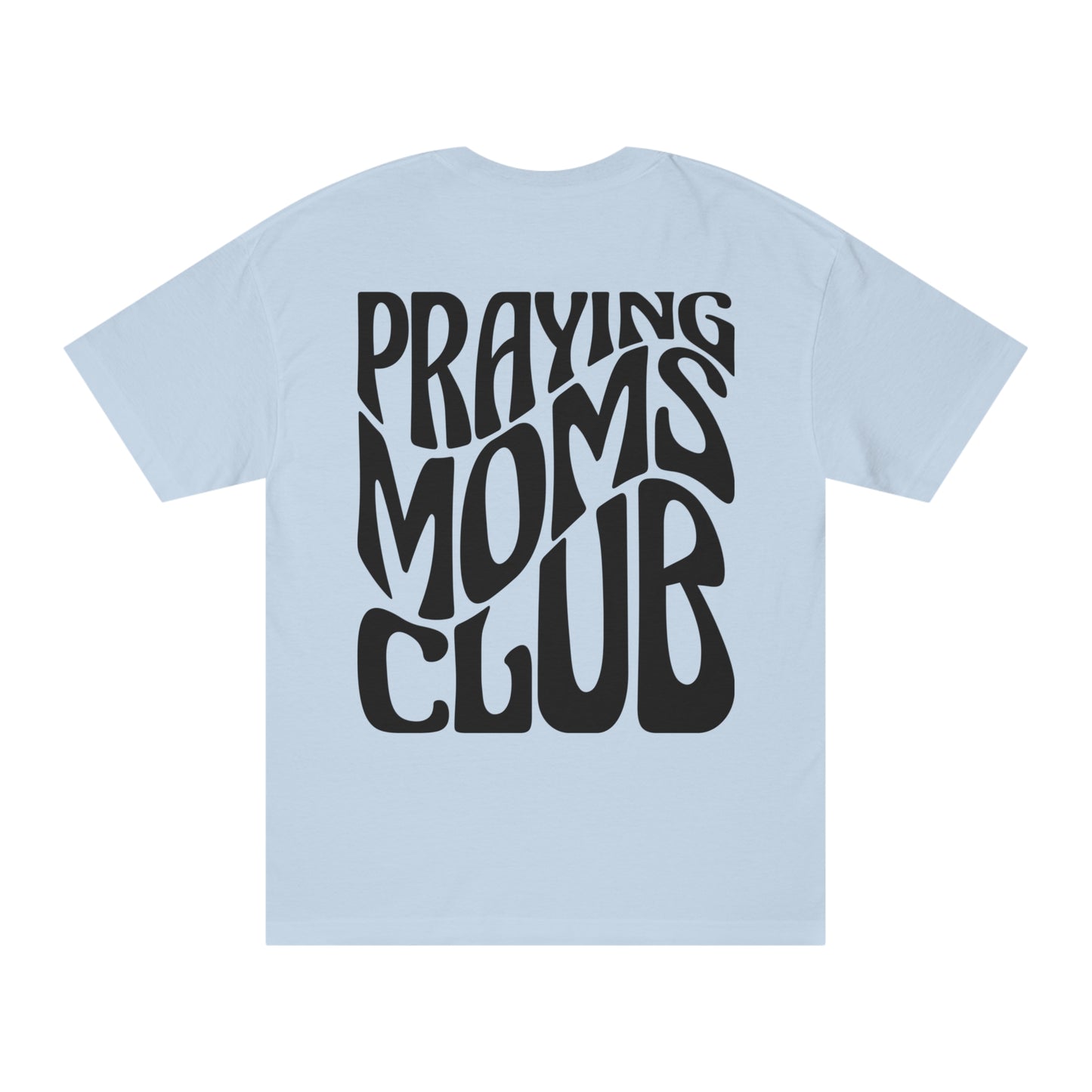 Praying Moms Club Unisex Classic Tee