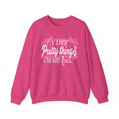 I Like Pretty Things & The Word F*ck Sweatshirt