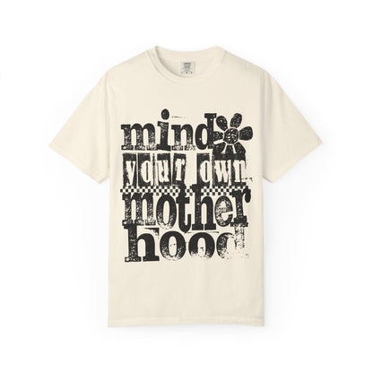 Mind Your Own Motherhood Unisex T-shirt