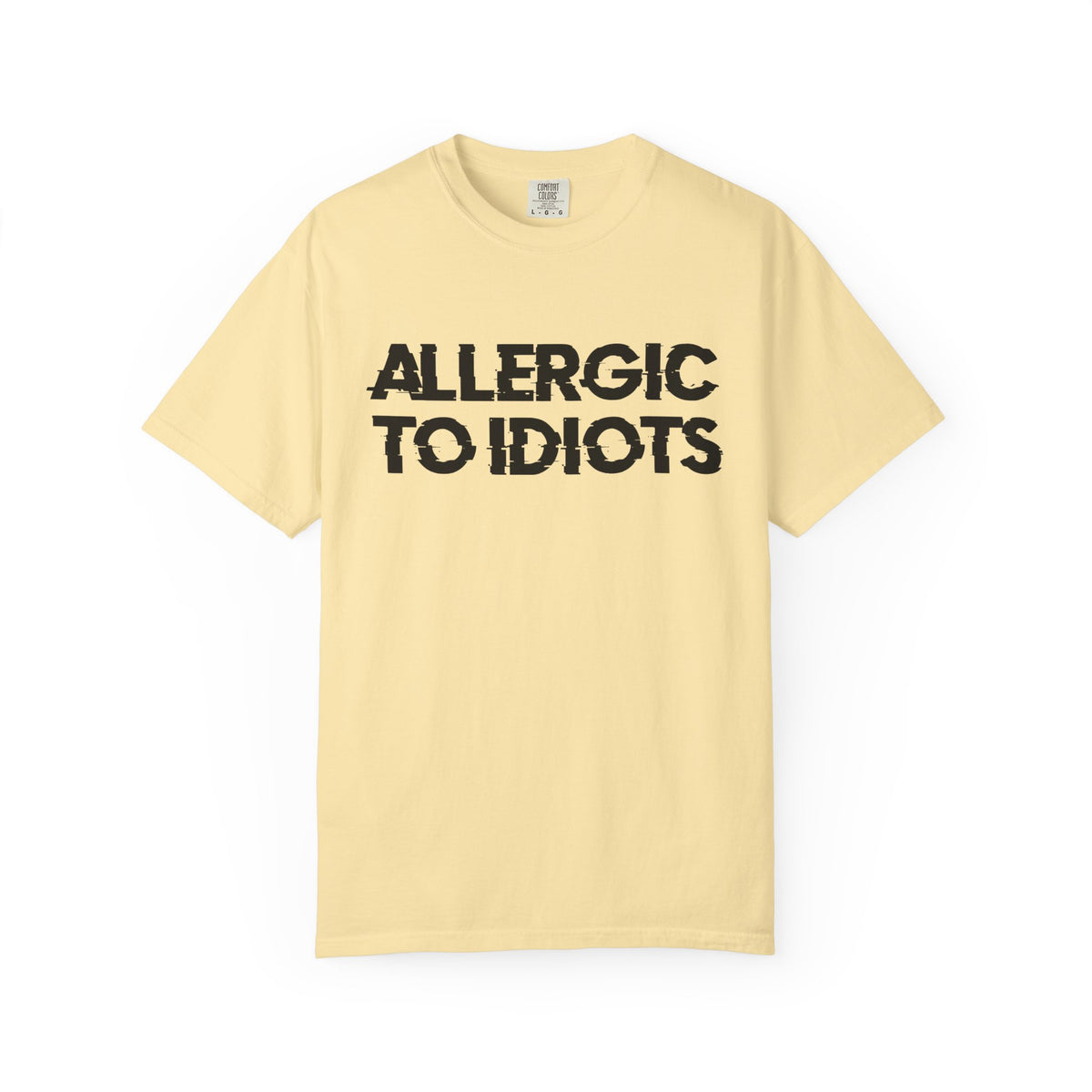 Allergic to idiots Unisex Garment-Dyed T-shirt