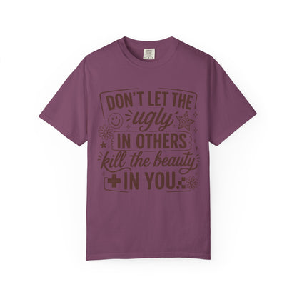 Don’t kill the beauty Unisex Garment-Dyed T-shirt