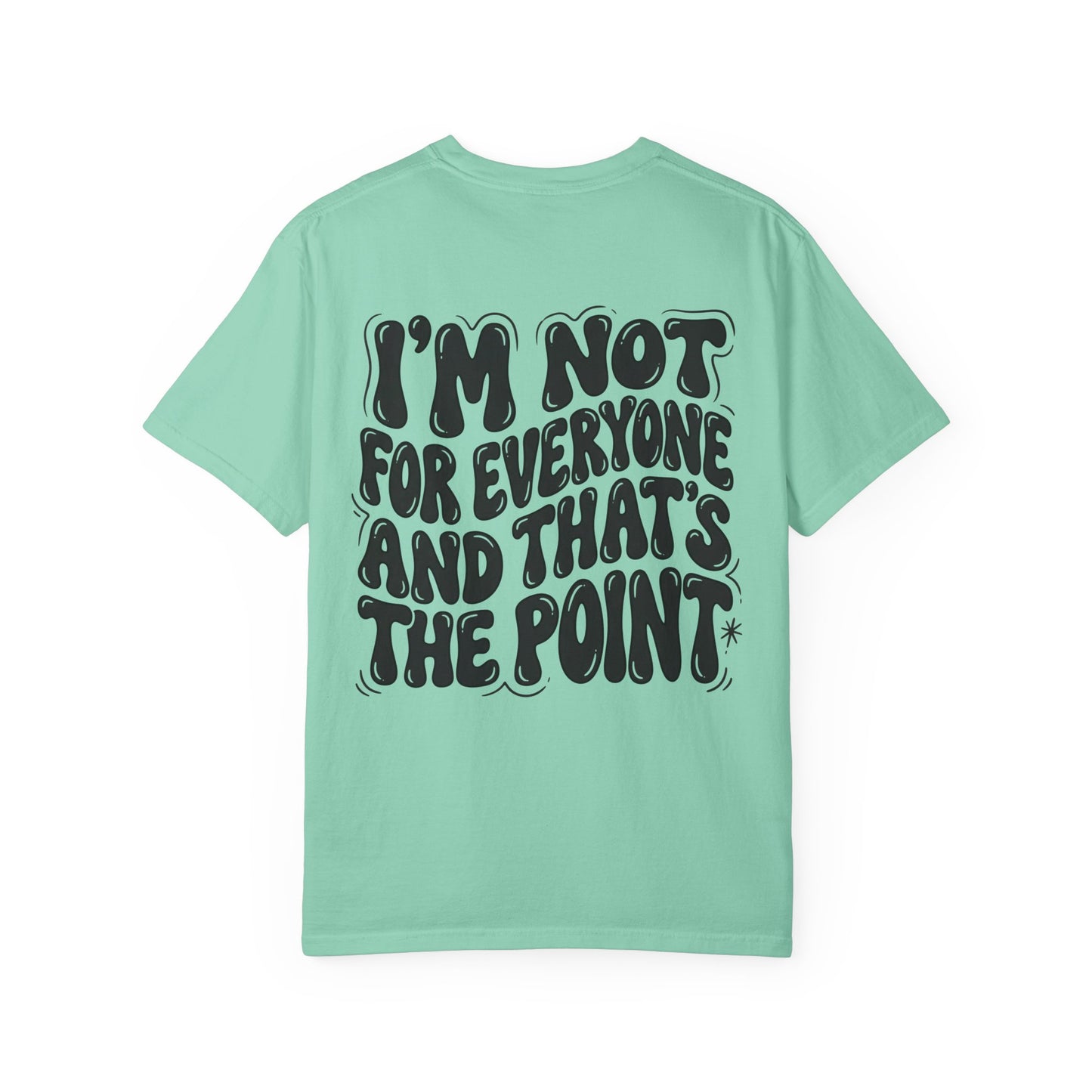 Not for everyone Unisex Garment-Dyed T-shirt