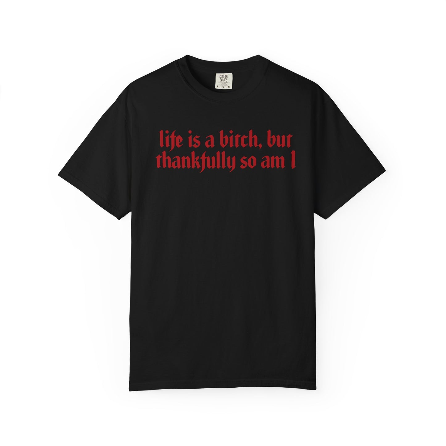 Life Is a Bitch Graphic Tee
