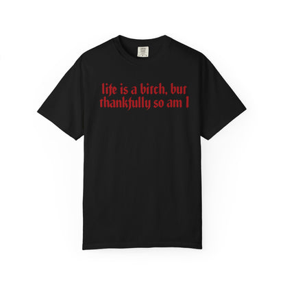 Life Is a Bitch Graphic Tee
