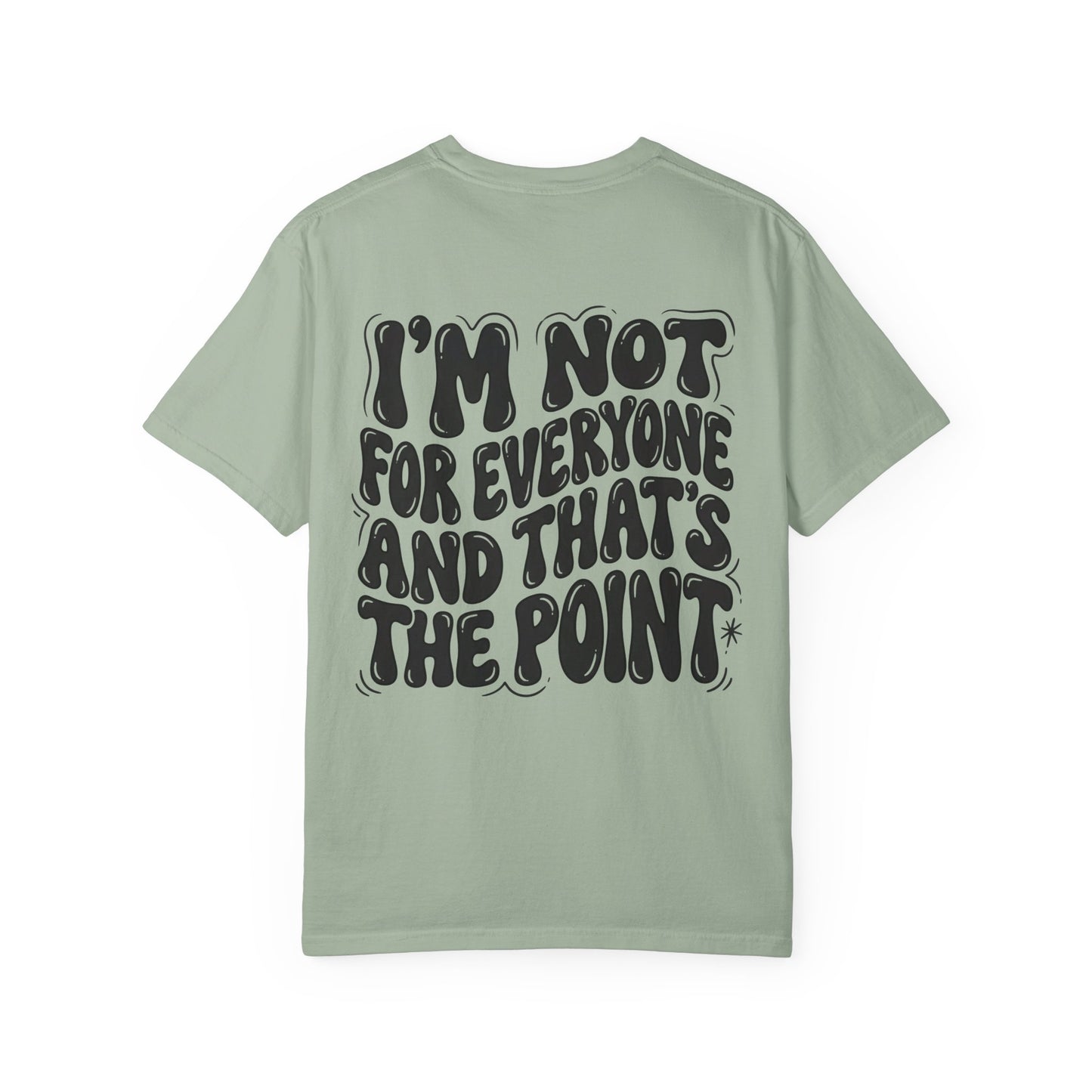 Not for everyone Unisex Garment-Dyed T-shirt