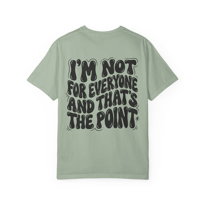 Not for everyone Unisex Garment-Dyed T-shirt