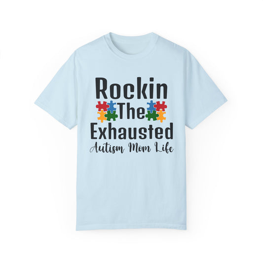 exhausted autism mom Unisex Garment-Dyed T-shirt