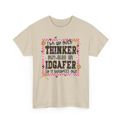 I'm an over thinker but Also an IDGAfer' Shirt