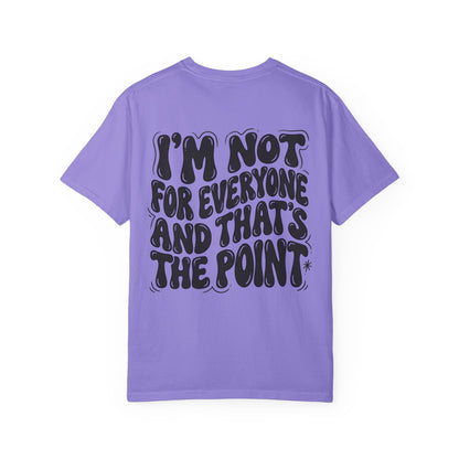 Not for everyone Unisex Garment-Dyed T-shirt