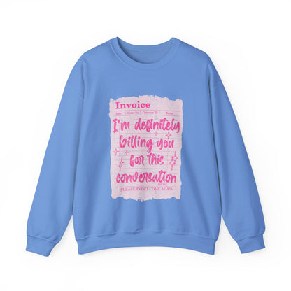 Invoice: I'm Definitely Billing You For This Conversation" Pink Graphic sweatshirt