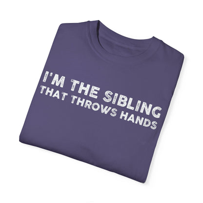 sibling that throws hands Unisex Garment-Dyed T-shirt