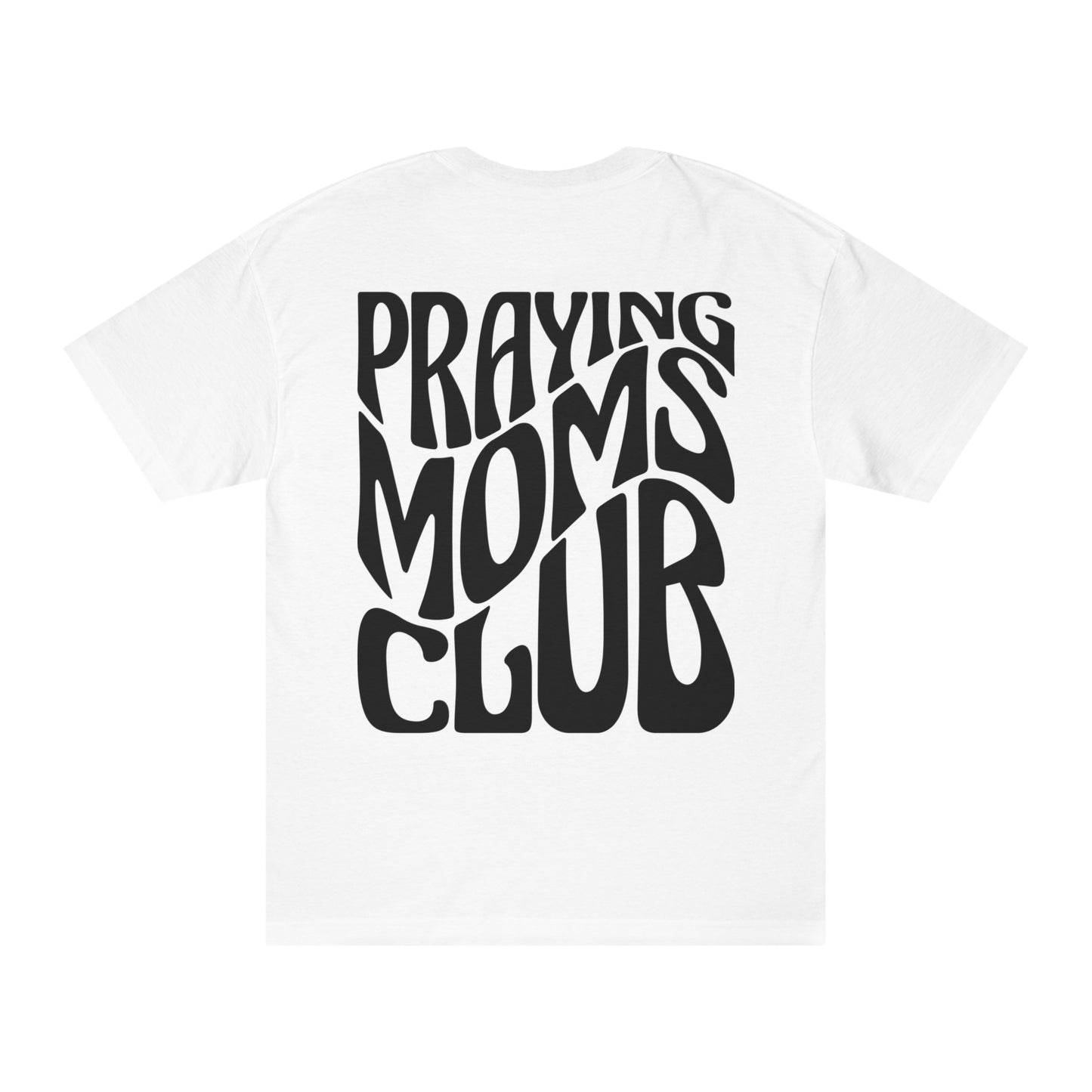 Praying Moms Club Unisex Classic Tee